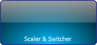 Scaler & Switcher